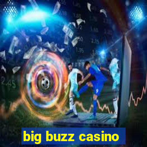 big buzz casino